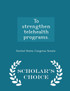 To strengthen telehealth programs. - Scholar's Choice Edition