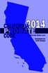 California Probate Code 2014