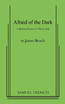 Afraid of the Dark