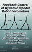 Feedback Control of Dynamic Bipedal Robot Locomotion