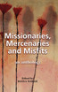 Missionaries, Mercenaries and Misfits