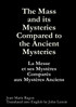 The Mass and its Mysteries Compared to the Ancient Mysteries