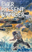 Ever Present Danger