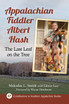 Appalachian Fiddler Albert Hash