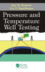 Pressure and Temperature Well Testing
