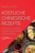 KÖSTLICHE CHINESISCHE REZEPTE 2022