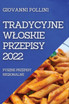 TRADYCYJNE WŁOSKIE  PRZEPISY 2022