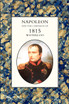 Napoleon and the Campaign of 1815