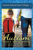 Autism School Daze Trilogy - 1