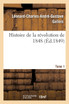 Histoire de la révolution de 1848. Tome 1