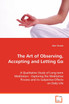 The Art of Observing, Accepting and Letting Go