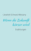 Wenn die Zukunft kürzer wird