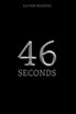 46 Seconds