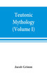 Teutonic mythology (Volume I)