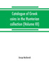 Catalogue of Greek coins in the Hunterian collection, University of Glasgow (Volume III)
