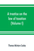 A treatise on the law of taxation