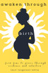 Awaken Through Birth