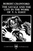 The Savage and the City in the Work of T.S. Eliot