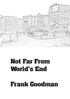 Not Far From World's End