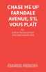 Chase Me Up Farndale Avenue, s'il vous pla�t
