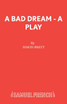 A Bad Dream - A Play