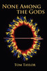 None Among the Gods