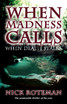 When Madness Calls