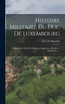Histoire Militaire Du Duc De Luxembourg