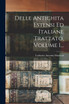 Delle Antichita Estensi Ed Italiane Trattato, Volume 1...
