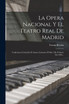 La Opera Nacional Y El Teatro Real De Madrid