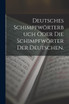 Deutsches Schimpfwörterbuch oder die Schimpfwörter der Deutschen.