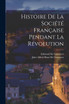 Histoire De La Société Française Pendant La Révolution