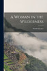 A Woman in the Wilderness