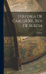 Historia De Carlos Xii, Rey De Suecia