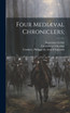 Four Mediæval Chroniclers;