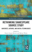 Rethinking Shakespeare Source Study