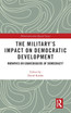 The Military's Impact on Democratic Development