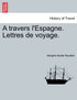 A travers l'Espagne. Lettres de voyage.