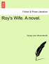 Roy's Wife. A novel.