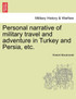 Personal narrative of military travel and adventure in Turkey and Persia, etc.