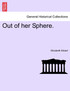 Out of her Sphere. Vol I