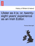 Ulster as it is; or, twenty-eight years' experience as an Irish Editor.