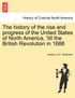 The history of the rise and progress of the United States of North America, 'till the British Revolution in 1688