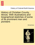 History of Christian County, Illinois. With illustrations and biographical sketches of some of its prominent men and pioneers