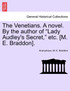 The Venetians. A novel. By the author of "Lady Audley's Secret," etc. [M. E. Braddon]. Vol. II.