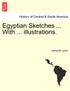 Egyptian Sketches ... With ... illustrations.