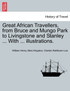Great African Travellers, from Bruce and Mungo Park to Livingstone and Stanley ... With ... illustrations.