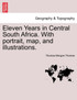 Eleven Years in Central South Africa. With portrait, map, and illustrations.