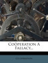Coöperation A Fallacy...