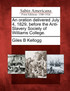 An oration delivered July 4, 1829, before the Anti-Slavery Society of Williams College.